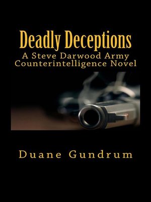 cover image of Deadly Deceptions (A Steve Darwood Army Counterintelligence Novel)